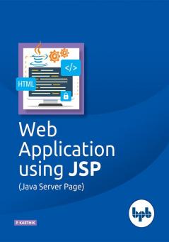 Web Applications using JSP (Java Server Page)