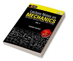 Lecture Notes on Mechanics- Physics Galaxy (JEE Mains & Advance BITSAT NEET AIIMS) - Vol. I