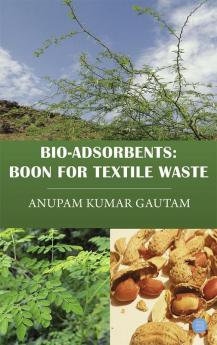 Bio-Adsorbents:Boon For Textile Waste