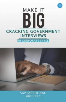 Make It Big- Cracking Government Interviews In Corporate Style