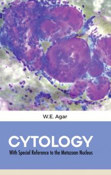 CYTOLOGY With Special Reference to the Metazoan Nucleus