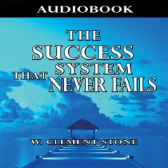 THE SUCCESS SYSTEM THAT NEVER FAILS (ENGLISH)