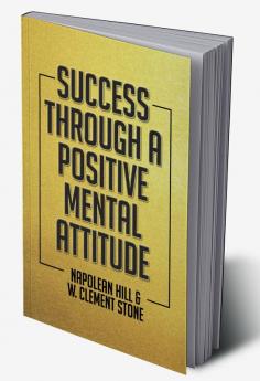 Success Through A Positive Mental Attitude