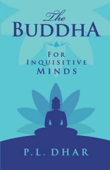 The Buddha for Inquisitive Minds