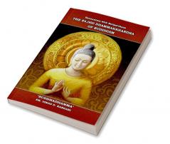 The 84000 Dhammakkhandha of Buddhism