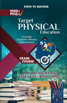 Target Physical Education (Entrance book for B.A. / B.SC. / B.P.Ed. / M.P.Ed. / B.P.ES. / B.P.E.)