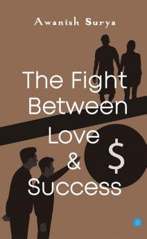 The fight between love and success