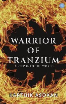 WARRIOR OF TRANZIUM – A STEP INTO THE WORLD