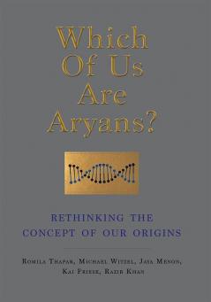 Which Of Us Are Aryans?: Rethinking The Concept Of Our Origins