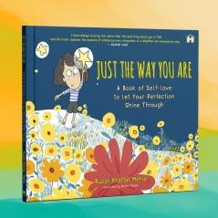 Just the Way You Are A Book of Self-love to Let Your Perfection Shine Through (Illustrated Children's Book with Activity Pages)