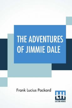 The Adventures Of Jimmie Dale