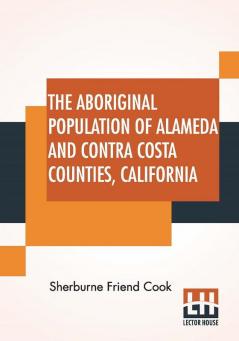 The Aboriginal Population Of Alameda And Contra Costa Counties California