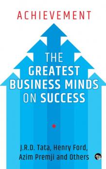 Achievement: The Greatest Business Minds On Success