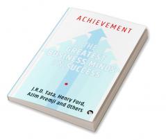 Achievement: The Greatest Business Minds On Success