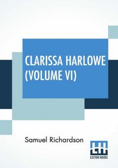 Clarissa Harlowe (Volume VI)