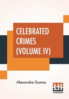 Celebrated Crimes (Volume IV)