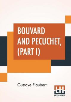 Bouvard And Pecuchet Part I