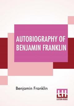 Autobiography Of Benjamin Franklin