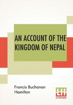 An Account Of The Kingdom Of Nepal