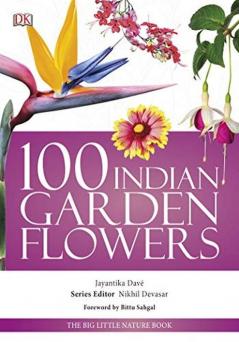 100 Indian Garden Flowers The Big Little Nature Book