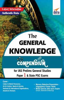 The General Knowledge Compendium for IAS Prelims General Studies Paper 1 & State PSC Exams