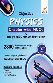 Objective Physics Chapter-wise MCQs for NTA JEE Main/ BITSAT/ NEET/ AIIMS 3rd Edition