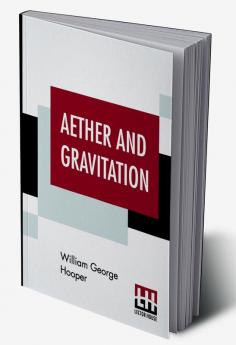 Aether And Gravitation