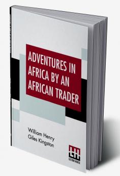 Adventures In Africa By An African Trader