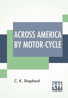 Across America By Motor-Cycle