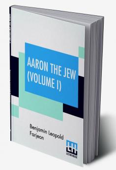 Aaron The Jew (Volume I)