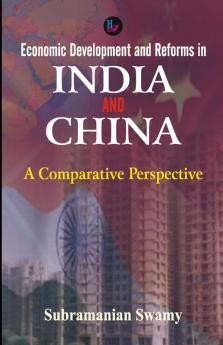 Economic Development and Reforms in India and China