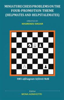 MINIATURE CHESS PROBLEMS ON THE FOUR-PROMOTION THEME (HELPMATES AND HELPSTALEMATES)