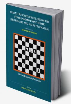 MINIATURE CHESS PROBLEMS ON THE FOUR-PROMOTION THEME (HELPMATES AND HELPSTALEMATES)