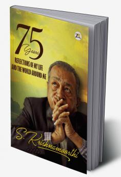 75 Years: Reflections of my Life and the World around Me