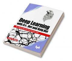 DEEP LEARNING WITH C# .NET AND KELP.NET