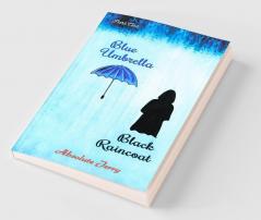 Blue Umbrella Black Raincoat (Part One)