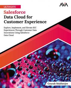 Ultimate Salesforce Data Cloud for Customer Experience