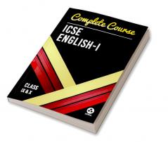 Complete Course English 1: ICSE Class 9 & 10