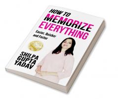 How To Memorize Everything Easier Quicker and Faster