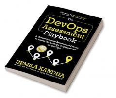 The DevOps Assessment Playbook: A Comprehensive Assessment Primer to assess Technology Organizations for DevOps