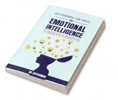 Deciphering the need for Emotional Intelligence