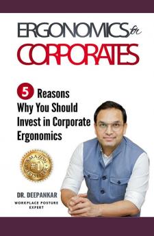 ERGONOMICS for CORPORATES: 5 Reasons Why You Should Invest in Corporate Ergonomics