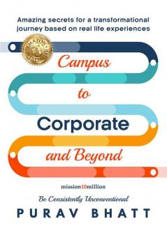 Campus to Corporate and Beyond - Be Consistently Unconventional