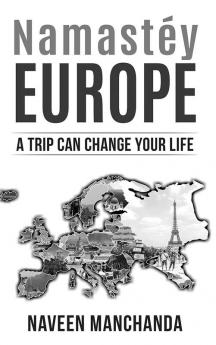 NAMASTEY EUROPE: A Trip Can Change Your Life