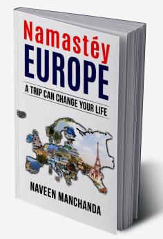 NAMASTEY EUROPE: A Trip Can Change Your Life