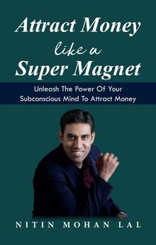 ATTRACT THE MONEY LIKE SUPER MAGNET