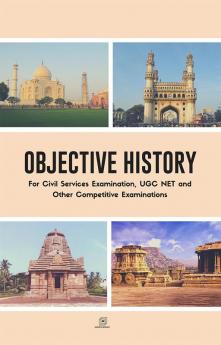 Objective History For Civil Services Examination UGC NET and Other Competitive Examinations