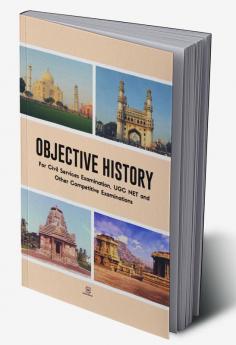 Objective History For Civil Services Examination UGC NET and Other Competitive Examinations