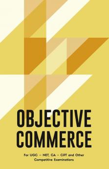 Objective Commerce For Civil Services Examination UGC NET and Other Competitive Examinations