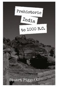 PREHISTORIC INDIA TO 1000 B.C